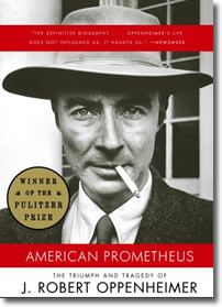 American Prometheus | The Triumph & Tragedy of J Robert Oppenheimer